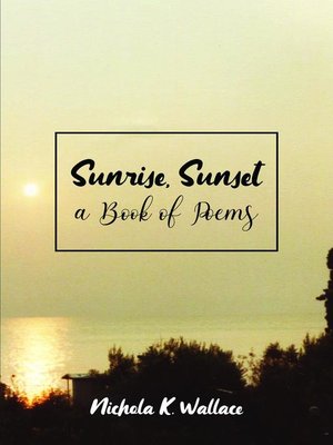 cover image of Sunrise, Sunset a Book of Poems